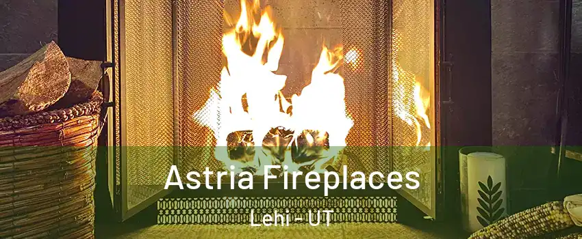  Astria Fireplaces Lehi - UT