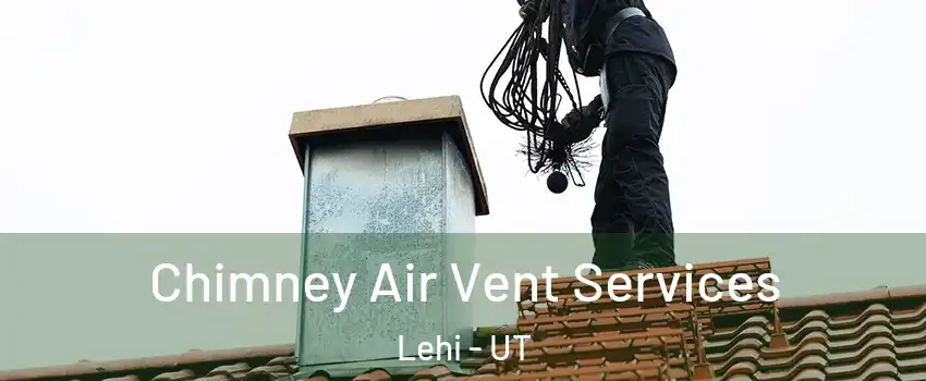  Chimney Air Vent Services Lehi - UT