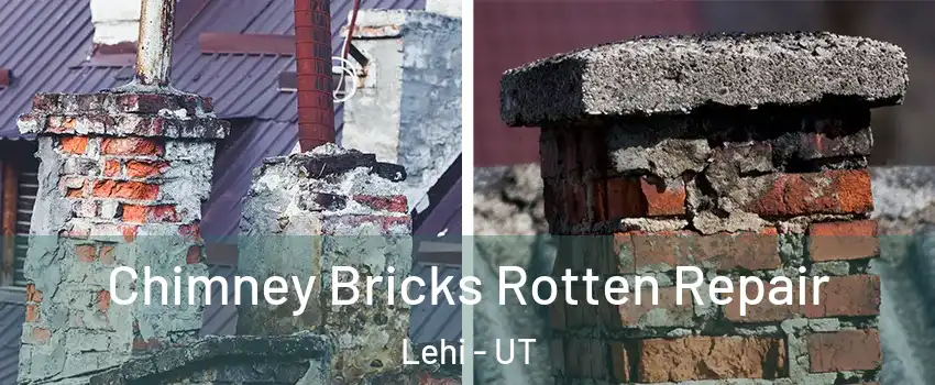  Chimney Bricks Rotten Repair Lehi - UT