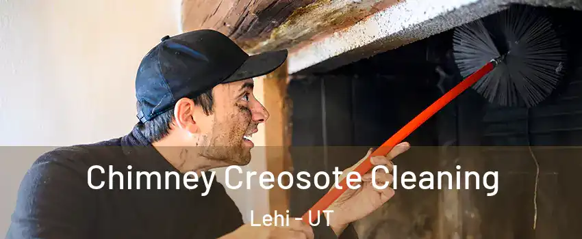  Chimney Creosote Cleaning Lehi - UT