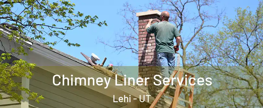  Chimney Liner Services Lehi - UT
