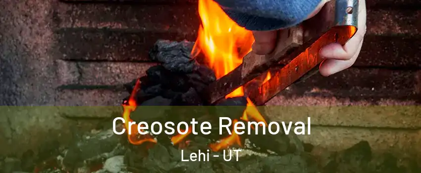  Creosote Removal Lehi - UT
