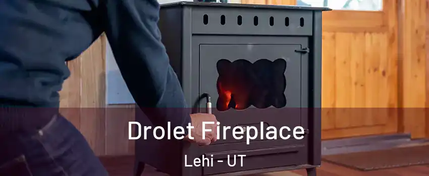  Drolet Fireplace Lehi - UT