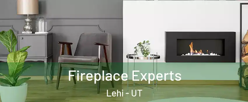  Fireplace Experts Lehi - UT