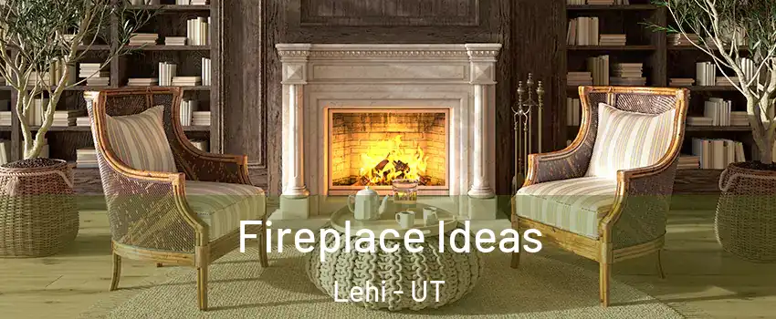  Fireplace Ideas Lehi - UT