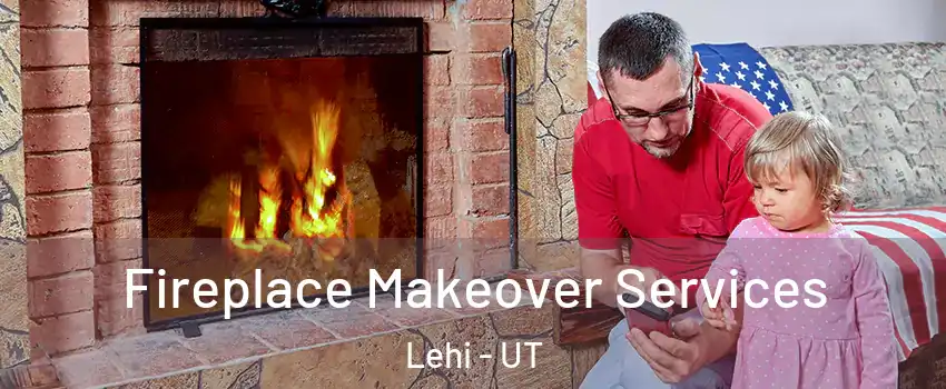  Fireplace Makeover Services Lehi - UT