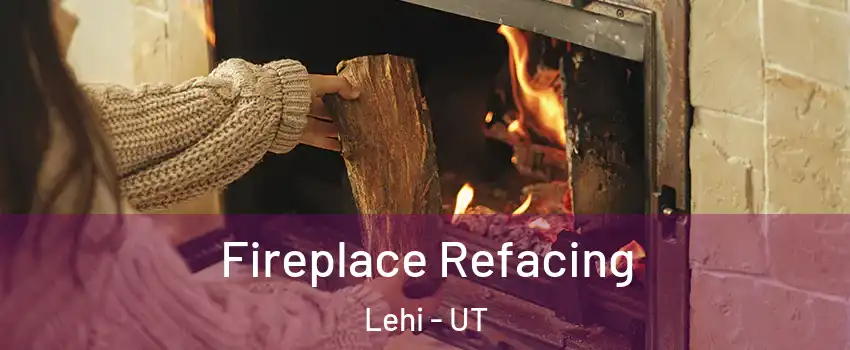 Fireplace Refacing Lehi - UT