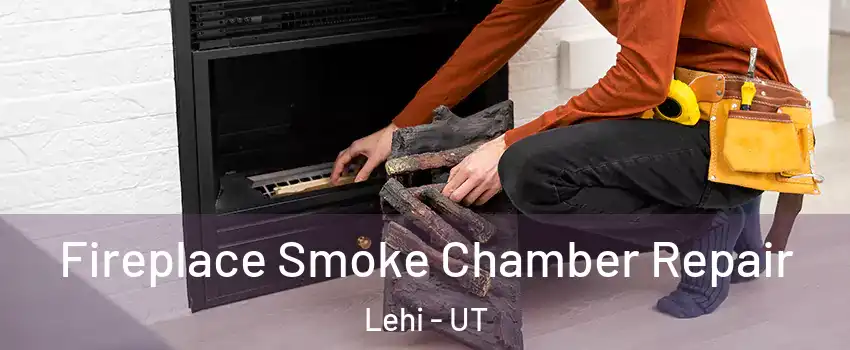  Fireplace Smoke Chamber Repair Lehi - UT