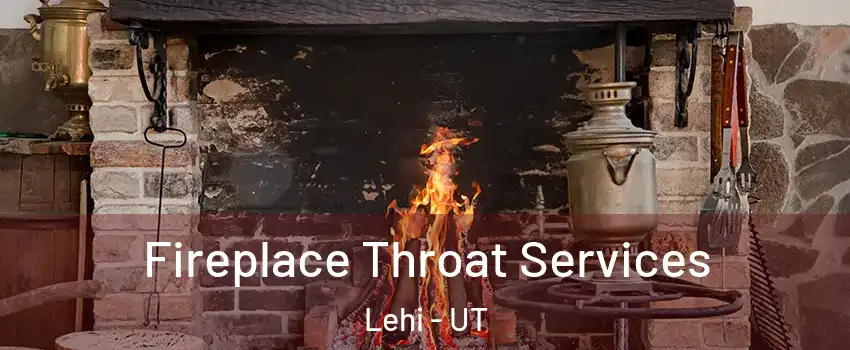  Fireplace Throat Services Lehi - UT