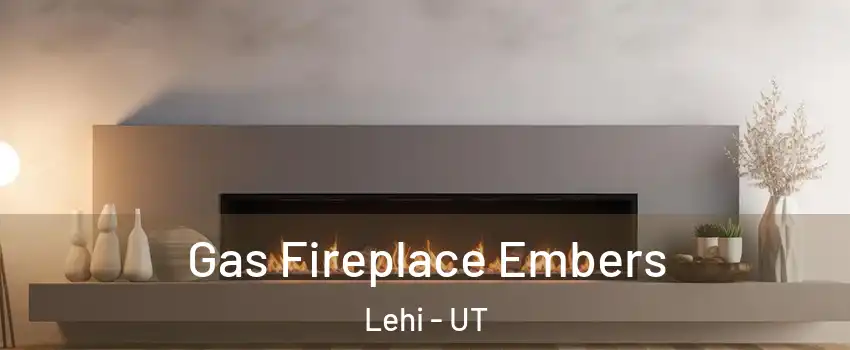  Gas Fireplace Embers Lehi - UT