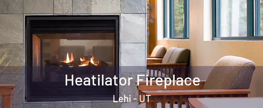  Heatilator Fireplace Lehi - UT