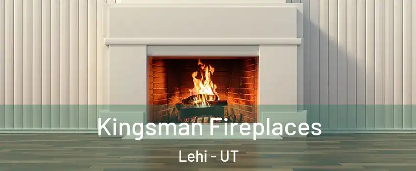  Kingsman Fireplaces Lehi - UT