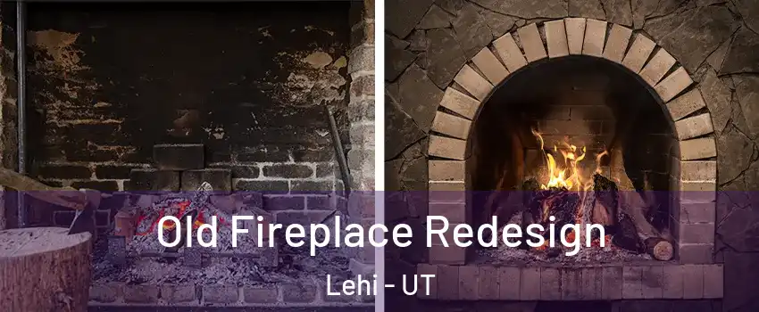  Old Fireplace Redesign Lehi - UT
