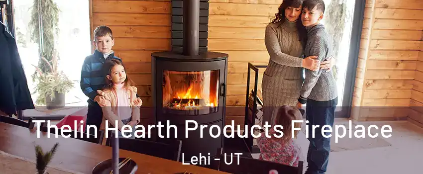  Thelin Hearth Products Fireplace Lehi - UT