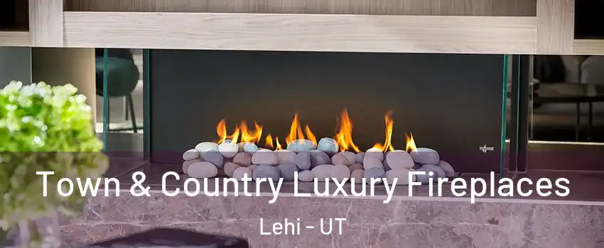  Town & Country Luxury Fireplaces Lehi - UT