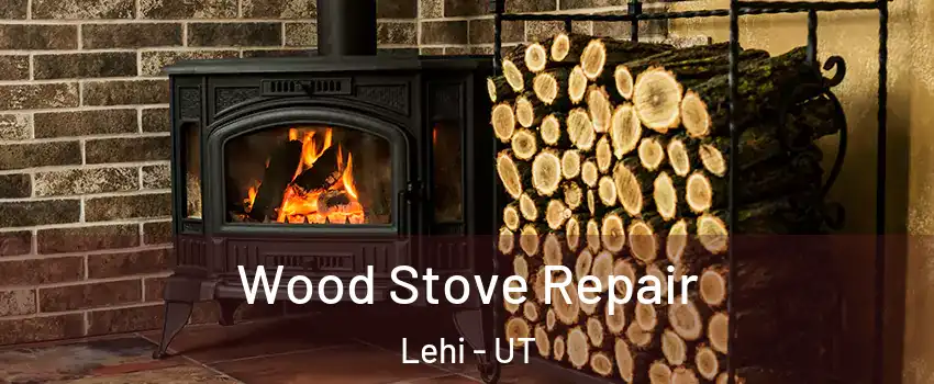  Wood Stove Repair Lehi - UT